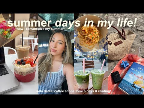 HOW I ROMANTICIZE MY LIFE!🌟*summer edition* days in my life, solo dates, cooking & reading!