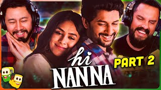 Part 2 - HI NANNA Movie Reaction! | Nani | Mrunal Thakur
