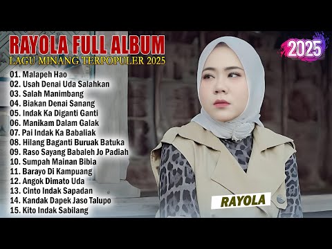 RAYOLA - LAGU MINANG TERBARU FULL ALBUM TERPOPULER 2025 | MALAPEH HAO | SUMPAH MAINAN BIBIA