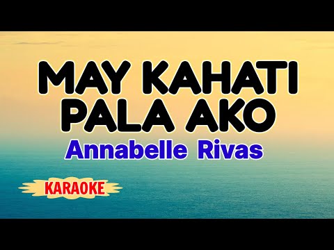 May Kahati Pala Ako – Annabelle Rivas (Karaoke Version)