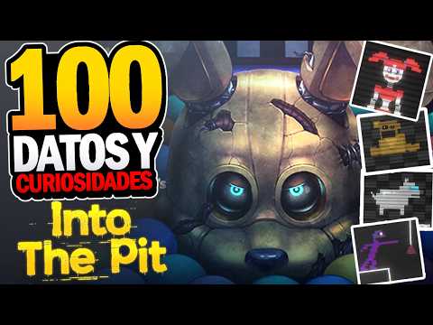 FNAF INTO THE PIT | 100 Datos y Curiosidades.