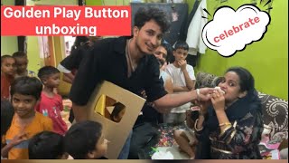 Golden Play button Unboxing || celebration || #goldenplaybutton #viral #vlog #dailyvlog #unboxing