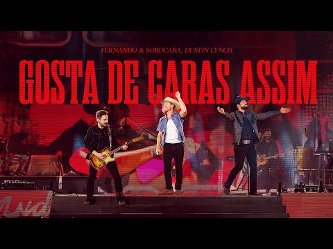 Gosta De Caras Assim - Fernando & Sorocaba, Dustin Lynch Ao Vivo Em Jaguariúna