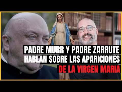 Padre Murr y Padre Calvo Zarraute hablan sobre las apariciones de la Virgen María en el mundO