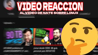 Linuxero reaccionando al video de Nate Gentile | Linux desde 0 "Sale bien"