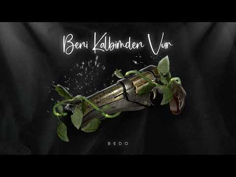 Bedo - BENİ KALBİMDEN VUR