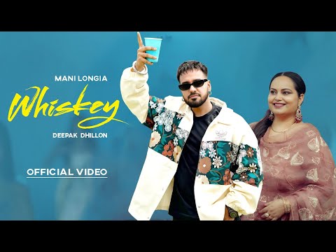 Whiskey : Mani Longia Ft Deepak Dhillon | Latest Punjabi Songs 2025 | New Punjabi Song 2025