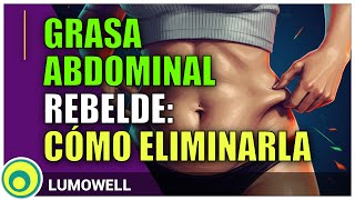 Cómo Eliminar La Grasa Abdominal Rebelde Rápido
