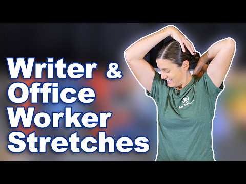 Stretches & Exercises for Writers & Office Workers