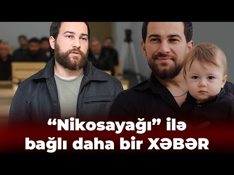 “Nikosayağı” ilə bağlı daha bir XƏBƏR: O, ikinci dəfə...