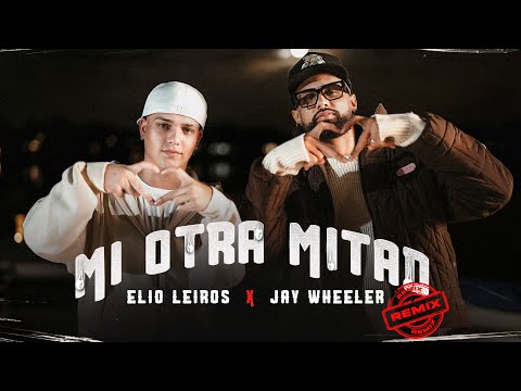 Elio Leiros & @JayWheeler  - Mi Otra Mitad (REMIX)