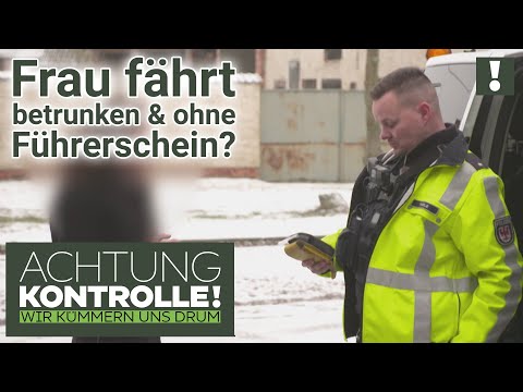 Alkoholisiert und OHNE Führerschein Auto gefahren? Fahrerin bestreitet Straftat! | Achtung Kontrolle
