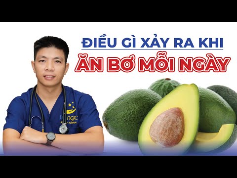 Điều Gì Xảy Ra Khi Bạn Ăn Bơ Mỗi Ngày | Dr Ngọc