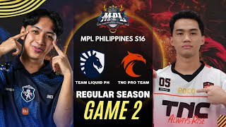 [GAME 2] TEAM LIQUID PH vs TNC PRO TEAM MPL PH S16 REGULAR SEASON | TLPH vs TNC