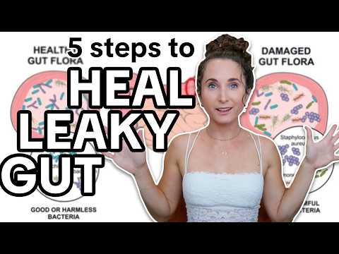 5 Steps to FIX LEAKY GUT | Causes, Symptoms, & Repairing the Gut