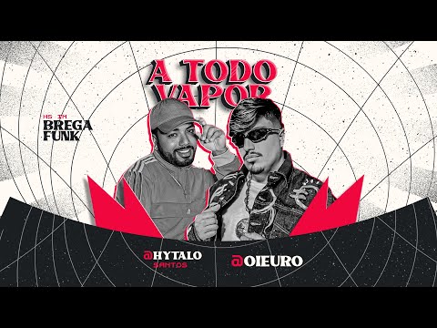 A TODO VAPOR / HYTALO SANTOS - MC EURO - MANO DEMBELE - ( HS IN BREGA FUNK )