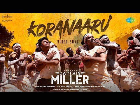 Koranaaru - Video Song | Captain Miller | Dhanush | Shiva Rajkumar | GV Prakash | Deva | SJF
