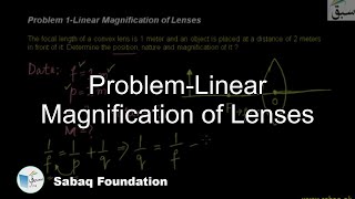 Problem 1-Linear Magnification of Lenses
