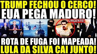 URGENTE! EUA PEGA MADURO! ROTA DE FUGA FOI MAPEADA! TRUMP FECHOU O CERCO! LULA DA SILVA CAI JUNTO!
