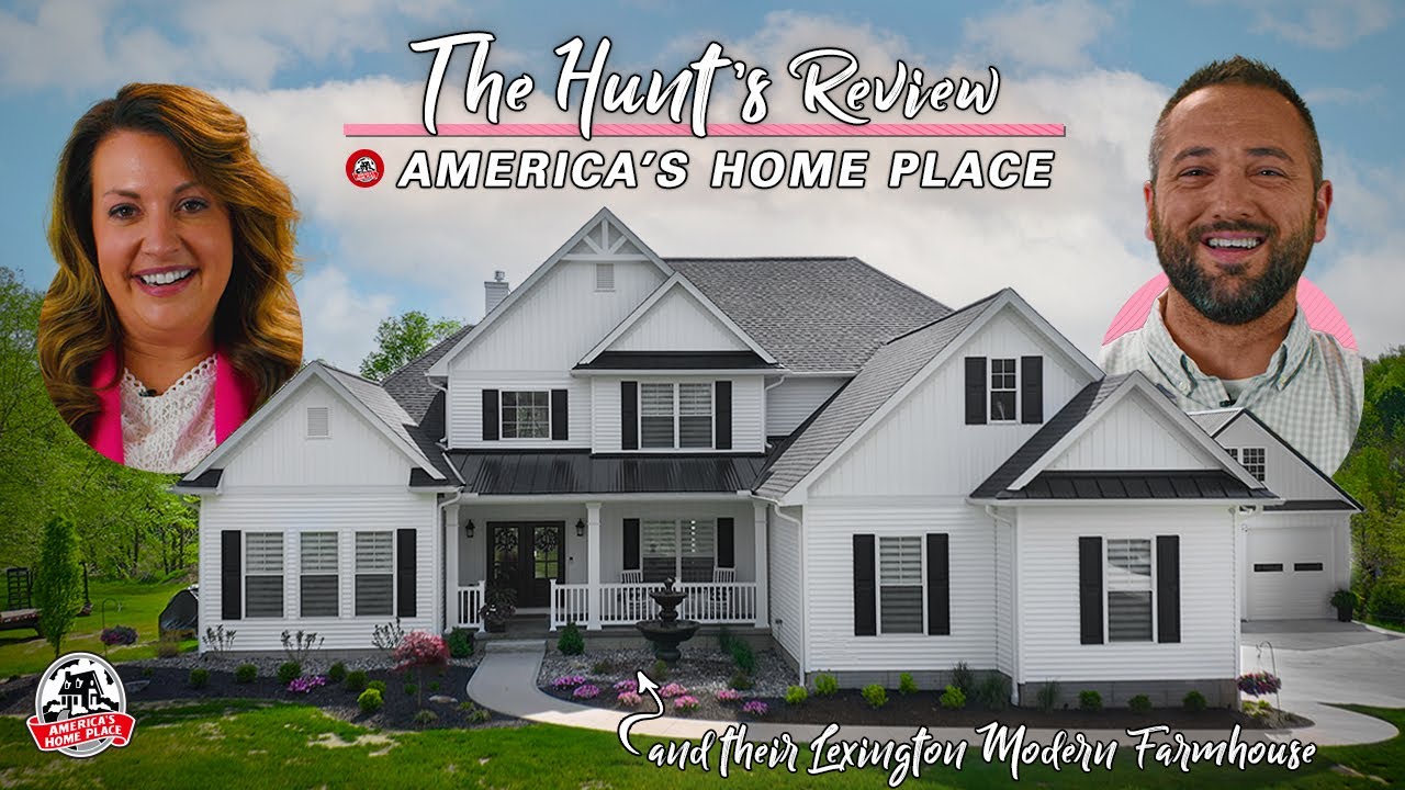 The Hunt's Review America's Home Place and their Lexington Modern Farmhouse