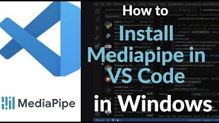 How to Install Mediapipe in VS Code | Setup Hand Tracking, Face & Pose Detection in Python (2025)