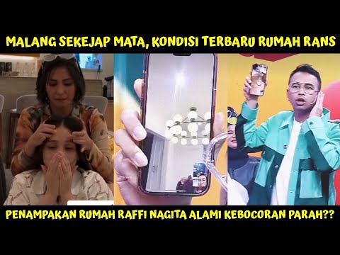 MALANG SEKEJAP MATA,PENAMPAKAN RUMAH RANS ALAMI KEBOCORAN, PANIK NAGITA GERCEP LAKUKAN INI KE RAFFI?