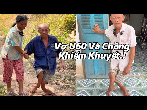 Chuyện Tình Cảm Động Vợ U60 Chăm Sóc Chồng Khuyết Tật Như Mẹ Chăm Con.!