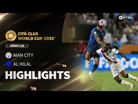 HIGHLIGHTS: MAN CITY - AL HILAL | TRẬN ĐẤU SIÊU KINH ĐIỂN, CÚ SỐC CỰC LỚN, ĐỊA CHẤN KHÓ TIN thumbnail