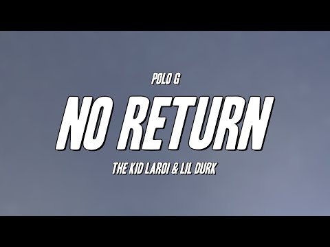 Polo G - No Return ft. The Kid LAROI & Lil Durk (Lyrics)