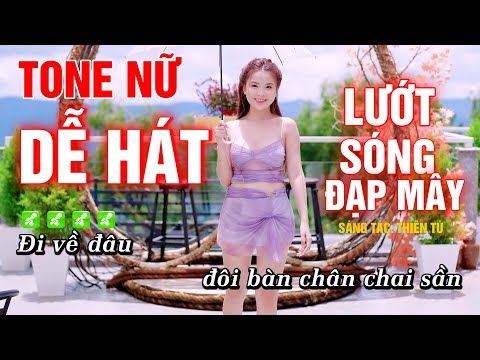 LƯỚT SÓNG ĐẠP MÂY EDM KARAOKE TONE NỮ DỄ HÁT – Lướt sóng vượt ngàn hải lý theo mây vượt ngàn núi cao