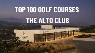 Alto Club x Top 100 Golf Courses
