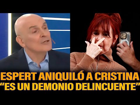 ESPERT ANIQUILÓ A CRISTINA: "ES UN DEMONIO"