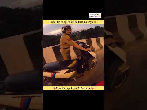 Rider Ne Lady Police Ko Help Ki 😊 #shorts #motovlog #publicreactin #chapririder #rider #bikeride