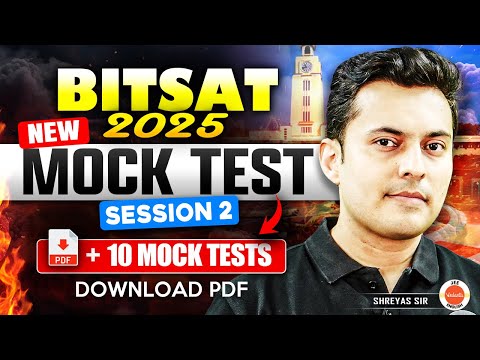 BITSAT 2025 | Session 2 | New Mock Test 🚀| Shreyas Sir