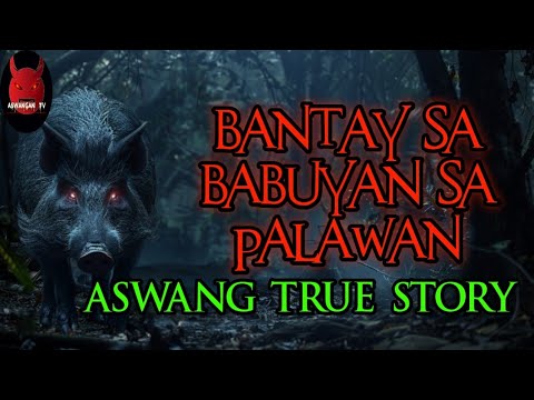 Bantay Sa Babuyan Sa Palawan | Aswang True Story