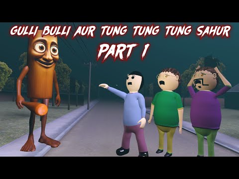 Gulli Bulli Aur Tung Tung Tung Sahur Part 1 || GULLI BULLI CARTOON || MAKE JOKE KAMIL