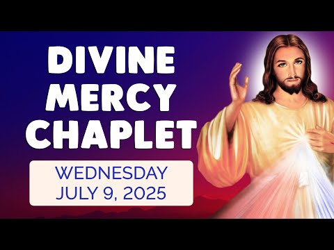 🙏 DIVINE MERCY CHAPLET ❤️ Today WEDNESDAY July 9, 2025