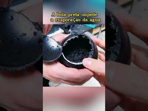A bola preta impede a evaporação da água