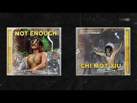 HUSTLANG Robber - Not Enough / Chi 1 Xíu  (Official MV)
