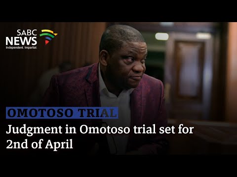 Judgment in Omotoso trial set for April