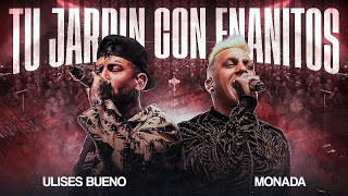 Ulises Bueno x Monada  / Tu Jardín Con Enanitos (En Vivo)