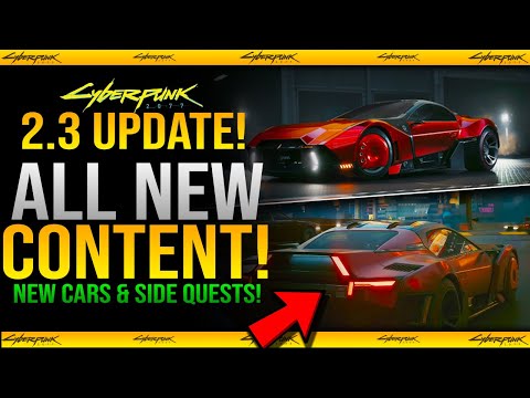 Cyberpunk 2077 ALL NEW CONTENT UPDATE in 2.3 Update! / New Cars, Side Quests & Photomode Features