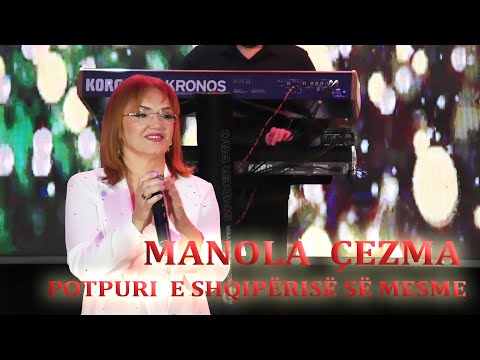 Manola  Çezma - POTPURI  E SHQIPËRISË SË MESME LIVE (Official Video 4K)Gëzuar 2025