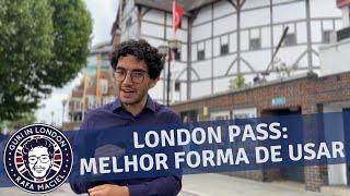London Pass: TUDO o que você precisa saber antes de comprar e exemplo de um dia de roteiro