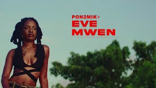 PON2MIK - EVE MWEN