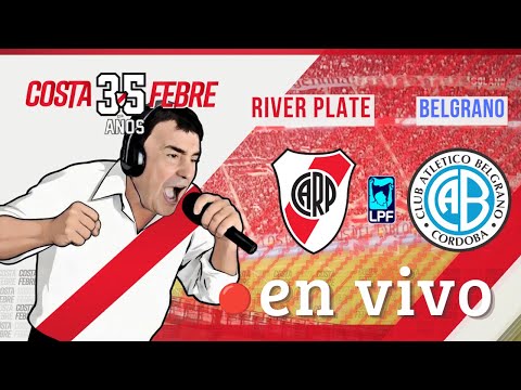 RIVER PLATE VS BELGRANO DE CORDOBA | LPF - LA FINAL | COSTAFEBRE MONUMENTAL