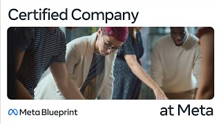 Certified Company: Differentiate your company with the highest level of Meta Certification