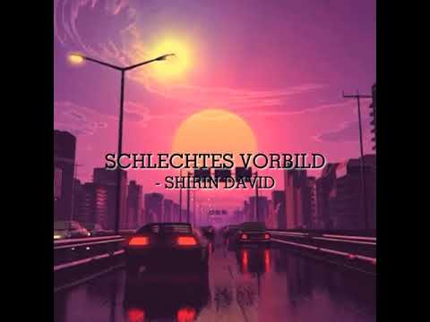 schlechtes vorbild - shirin david (s l o w e d + r e v e r b)