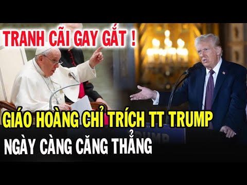 🔴Đức Giáo Hoàng Phanxicô Chỉ Trích Gay Gắt Tổng Thống Donald Trump - Xin Cầu Nguyện l Đinh Thập Tự