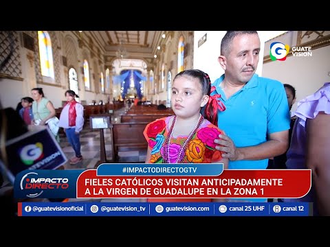 Fieles católicos visitan anticipadamente a la Virgen de Guadalupe en la zona 1